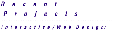 Recent Projects: Interactive/Web Design